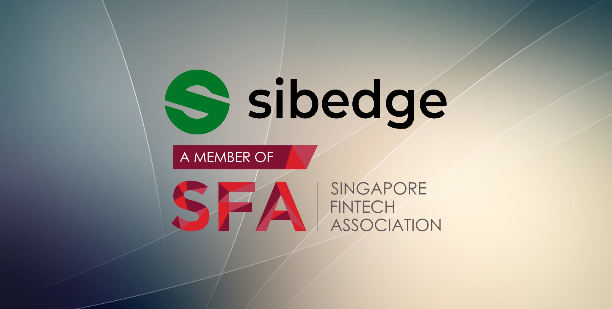 Sibedge has become a corporate member of the Singapore FinTech Association